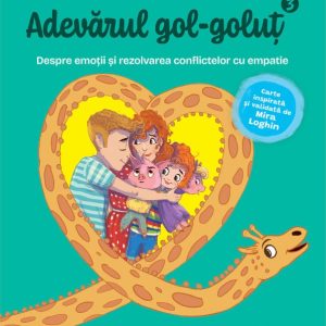 Adevarul gol‑golut (3). Despre emotii, nevoi, conflict si empatie, Macoveiciuc-Chicet Ioana